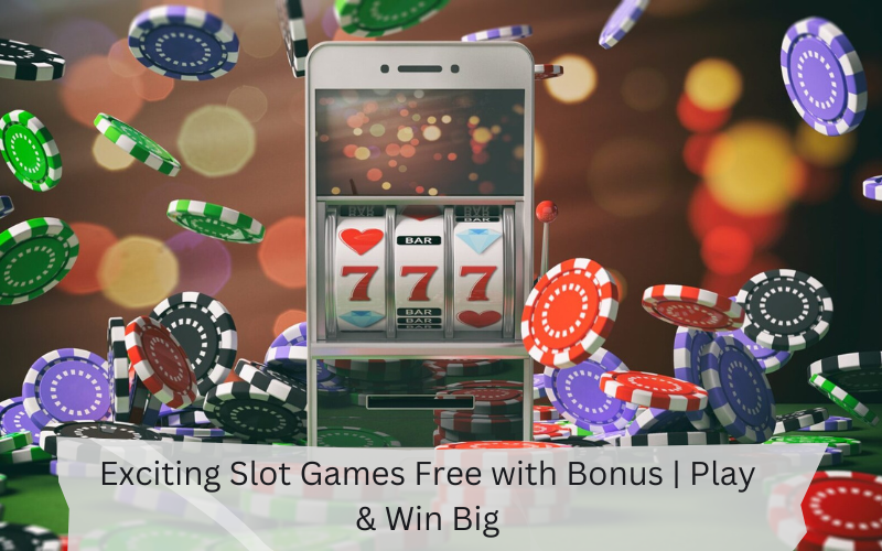 slot games free with bonus